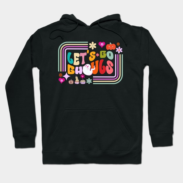 Let's Go Ghouls Hoodie by Myartstor 